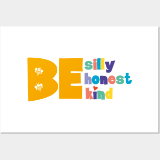 Be silly Be honest Be kind Posters and Art